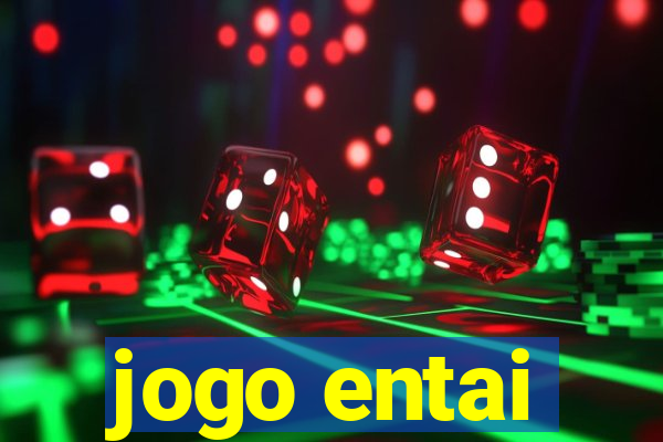 jogo entai